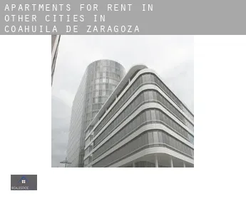 Apartments for rent in  Other cities in Coahuila de Zaragoza