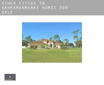 Other cities in Kahramanmaras  homes for sale