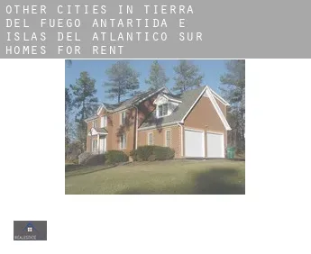 Other cities in Tierra del Fuego, Antartida e Islas del Atlantico Sur  homes for rent