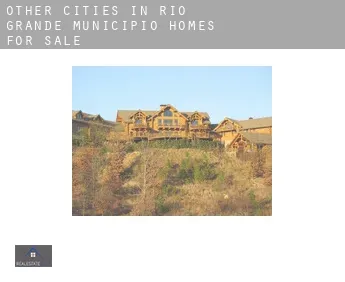 Other cities in Rio Grande Municipio  homes for sale