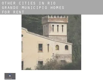 Other cities in Rio Grande Municipio  homes for rent