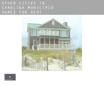 Other cities in Carolina Municipio  homes for rent