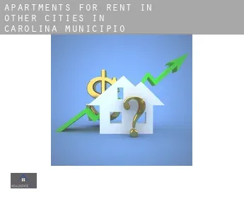 Apartments for rent in  Other cities in Carolina Municipio