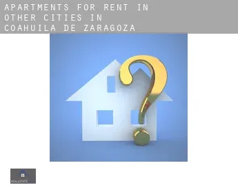 Apartments for rent in  Other cities in Coahuila de Zaragoza